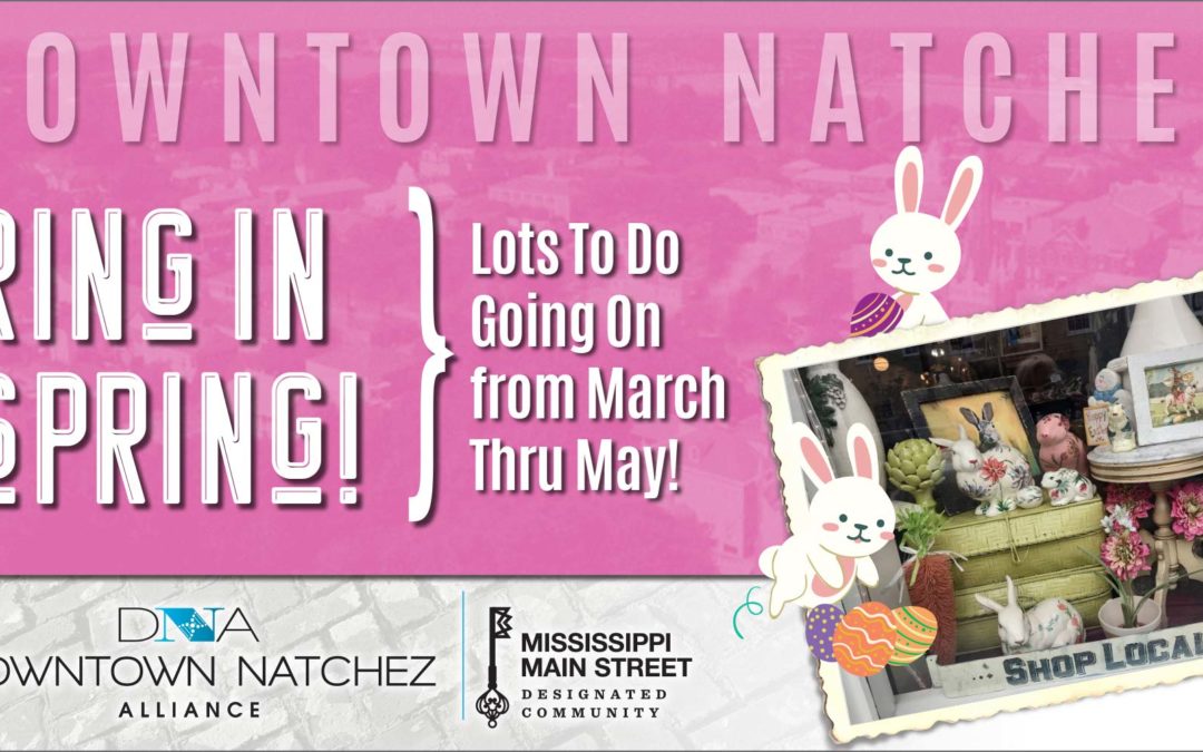 Ring In Spring In Downtown Natchez: March -April – May