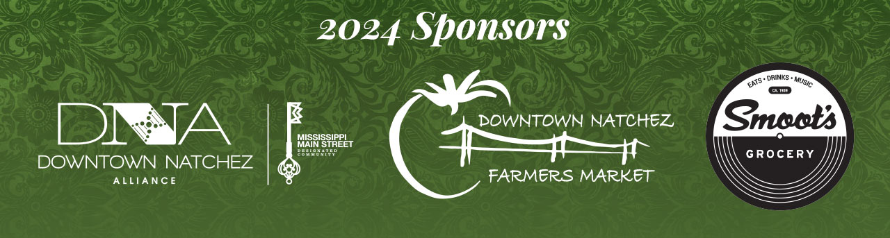 2024 Sponsors: Downtown Natchez Alliance • Downtown Natchez Farmer's Market • Smoot's Grocery Blues Lounge