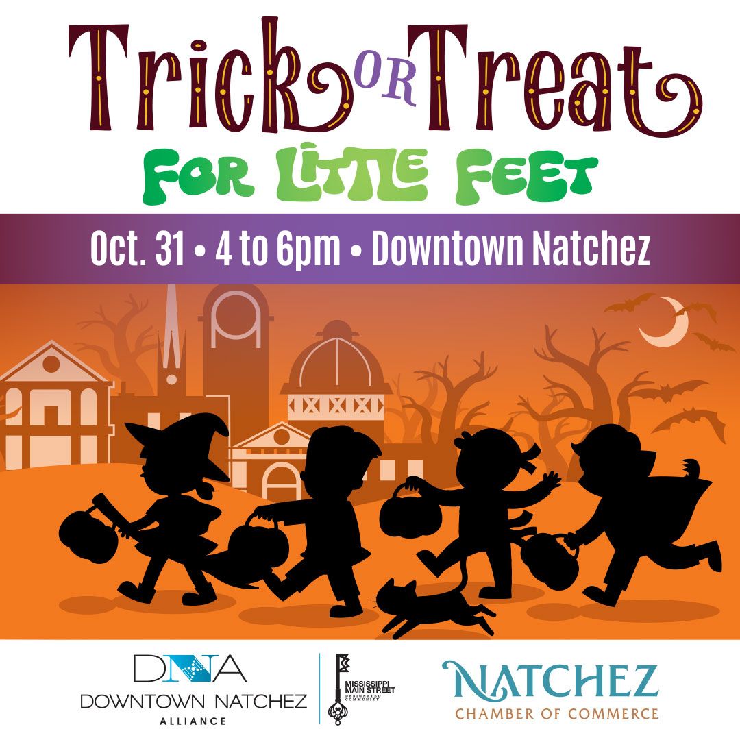 Trick or Treat for Little Feet: Oct. 31, 2025 from 4pm to 6pm in Downtown Natchez; in partnership with the Natchez-Adams Chamber of Commerce